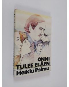 Kirjailijan Heikki Palmu käytetty kirja Onni tulee eläen
