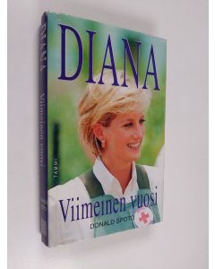 Kirjailijan Donald Spoto käytetty kirja Diana : viimeinen vuosi