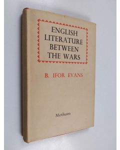 Kirjailijan Ifor Evans käytetty kirja English literature between the wars