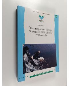 Kirjailijan Unto O. Lahtonen käytetty kirja Öljyntorjunnan kehitys Suomessa 1968 lähtien 1990-luvulle