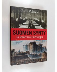 Kirjailijan Risto Volanen käytetty kirja Suomen synty ja kuohuva Eurooppa