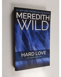 Kirjailijan Meredith Wild käytetty kirja Hard Love - The Hacker Series #5