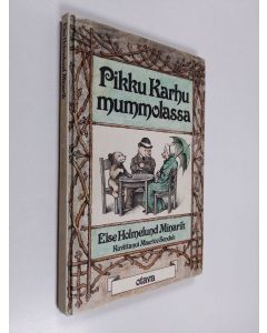 Kirjailijan Else Holmelund Minarik käytetty kirja Pikku Karhu mummolassa