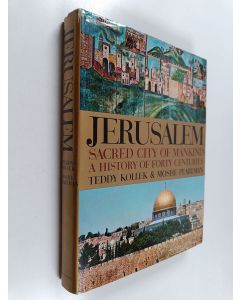 Kirjailijan Teddy Kollek käytetty kirja Jerusalem : sacred city of mankind - a history of forty centuries