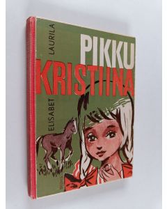 Kirjailijan Elisabet Laurila käytetty kirja Pikku Kristiina