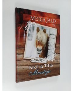 Kirjailijan Merja Jalo käytetty kirja Päkä ja Titta : muistoja