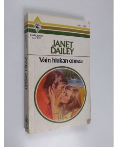 Kirjailijan Janet Dailey käytetty kirja Vain hiukan onnea