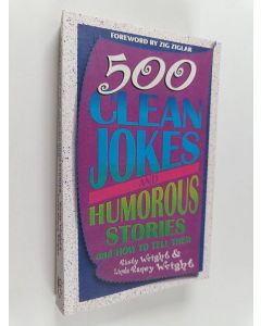 Kirjailijan Rusty Wright & Linda Raney Wright käytetty kirja 500 Clean Jokes and Humorous Stories and how to Tell Them