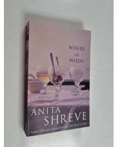Kirjailijan Anita Shreve käytetty kirja Where or when