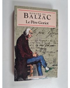 Kirjailijan Honore de Balzac käytetty kirja Le Père Goriot