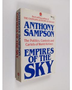 Kirjailijan Anthony Sampson käytetty kirja Empires of the Sky - The Politics, Contests and Cartels of World Airlines