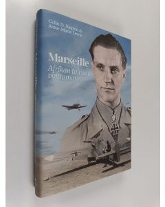 Kirjailijan Anne-Marie Lewis & Colin Heaton käytetty kirja Marseille : Afrikan taivaan voittamaton