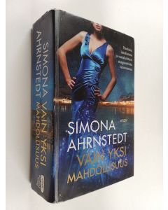 Kirjailijan Simona Ahrnstedt käytetty kirja Vain yksi mahdollisuus