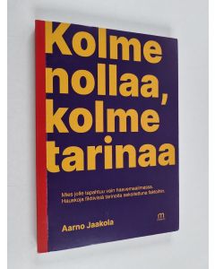 Kirjailijan Aarno Jaakola käytetty kirja Kolme nollaa, kolme tarinaa