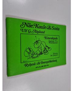 Kirjailijan Ulf G. Åhslund käytetty teos Näe, kuule ja soita : kitarakoulu ryhmä- ja itseopiskeluun