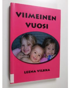 Kirjailijan Leena Vilkka käytetty kirja Viimeinen vuosi