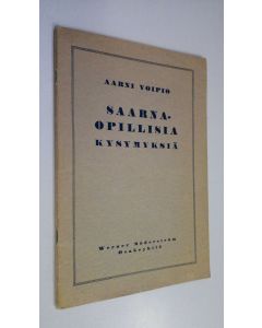 Kirjailijan Aarni Voipio käytetty teos Saarnaopillisia kysymyksiä (tarkistettu eripainos Vartijasta 1935)