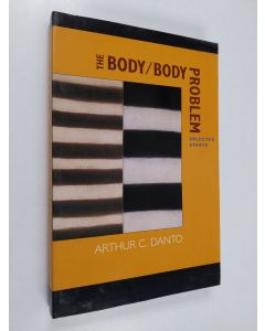 Kirjailijan Arthur C. Danto käytetty kirja The Body/Body Problem - Selected Essays