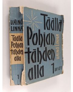 Kirjailijan Väinö Linna käytetty kirja Täällä Pohjantähden alla 1