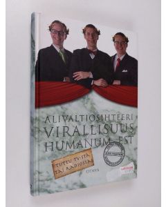 Kirjailijan Simo Frangen käytetty kirja Alivaltiosihteeri : virallisuus humanum est : sinäkin Brutukseni 2011-2012 (ERINOMAINEN)