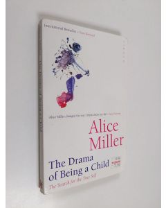 Kirjailijan Alice Miller käytetty kirja The Drama of Being a Child and the Search for the True Self