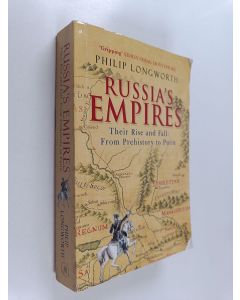 Kirjailijan Philip Longworth käytetty kirja Russia's empires : their rise and fall : from prehistory to Putin