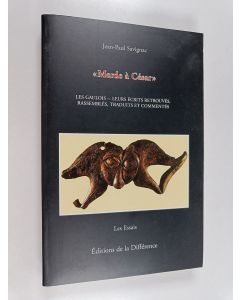 Kirjailijan Jean-Paul Savignac käytetty kirja Les Gaulois, leurs écrits retrouvés : "Merde à César"