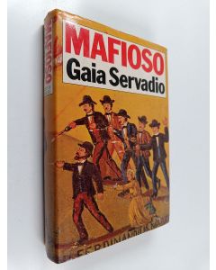 Kirjailijan Gaia Servadio käytetty kirja Mafioso : a history of the mafia from its origins to the present day