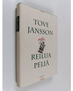 Kirjailijan Tove Jansson käytetty kirja Reilua peliä