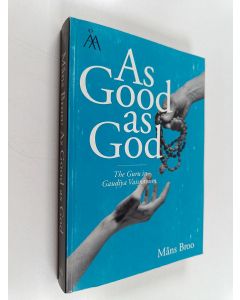 Kirjailijan Måns Broo käytetty kirja As Good as God : The Guru in Gauḍīya Vaiṣṇavism