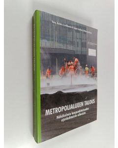 käytetty kirja Metropolialueen talous : näkökulmia kaupunkitalouden ajankohtaisiin aiheisiin