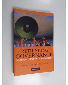 Kirjailijan Stephen Bell käytetty kirja Rethinking governance : the centrality of the state in modern society