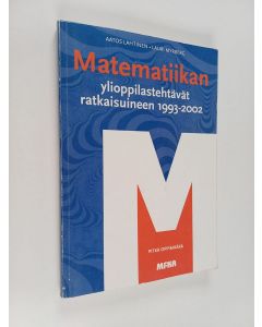 Kirjailijan Aatos Lahtinen käytetty kirja Matematiikan ylioppilastehtävät ratkaisuineen : pitkä oppimäärä