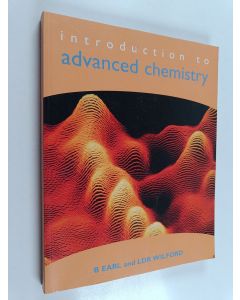 Kirjailijan Bryan Earl käytetty kirja Introduction to Advanced Chemistry