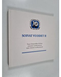 käytetty kirja Soivat vuodet II : Turun soitannollisen kerho r.y:n koko 70-vuotisen toiminnan 20 viimeistä toiminnan vuotta