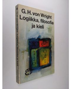 Kirjailijan Georg Henrik von Wright käytetty kirja Logiikka, filosofia ja kieli : ajattelijoita ja ajatussuuntia nykyajan filosofiassa