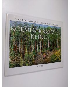 Kirjailijan Aila Linnahalme käytetty kirja Kolmen koivun keinu