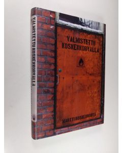 Kirjailijan Martti Koskenkorva käytetty kirja Valmistettu Koskenkorvalla