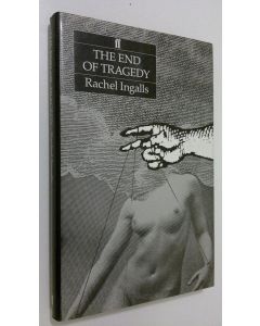 Kirjailijan Rachel Ingalls käytetty kirja The end of tragedy