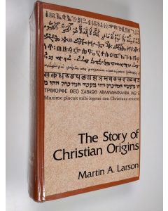 Kirjailijan Martin Alfred Larson käytetty kirja The Story of Christian Origins - Or, The Sources and Establishment of Western Religion