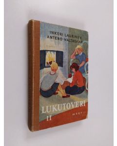 Tekijän Inkeri ym. Laurinen käytetty kirja Lukutoveri 2, Lisälukemisto kansakoulun III ja IV luokalle