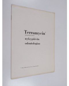 käytetty teos Terramycin oksitetrasykliinivalmiste - nykypäivän odontologiaa