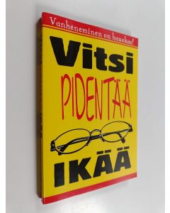 käytetty kirja Vitsi pidentää ikää : vanheneminen on hauskaa! (ERINOMAINEN)