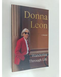 Kirjailijan Donna Leon käytetty kirja Wandering Through Life - A Memoir