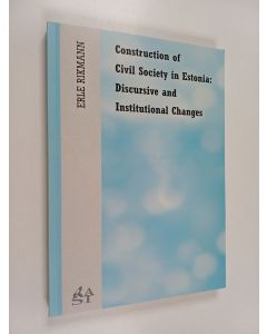 Kirjailijan Erle Rikmann käytetty kirja Construction of civil society in Estonia : Discursive and institutional changes