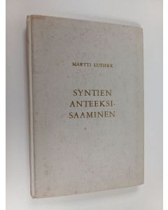 Kirjailijan Martti Luther käytetty kirja Syntien anteeksiantaminen