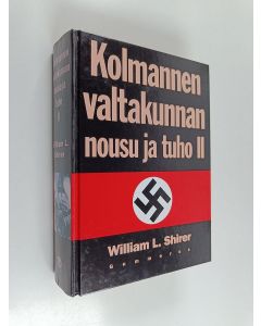 Kirjailijan William L. Shirer käytetty kirja Kolmannen valtakunnan nousu ja tuho : kansallissosialistisen Saksan historia 2