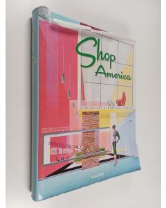 Kirjailijan Steven Heller käytetty kirja Shop America : midcentury storefront design, 1938-1950