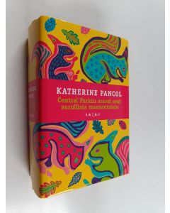 Kirjailijan Katherine Pancol käytetty kirja Central Parkin oravat ovat surullisia maanantaisin