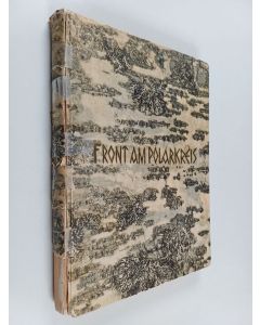 Kirjailijan A. Ruppert käytetty kirja Front am Polarkreis : Deutsche Soldaten im finnischen Urwald ; das Buch eines Lappland-Korps